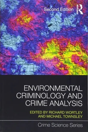 Environmental Criminology and Crime Analysis by Richard K. Wortley – book cover