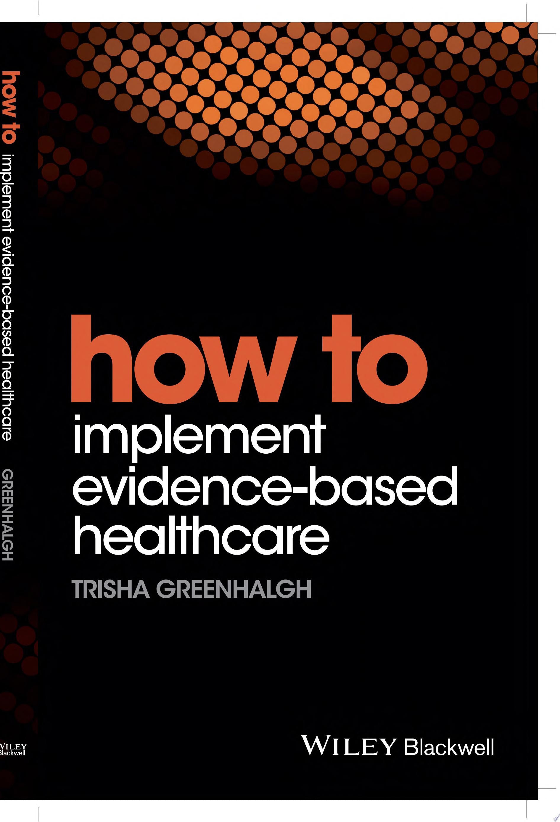 How to Implement Evidence-Based Healthcare John Wiley & Sons