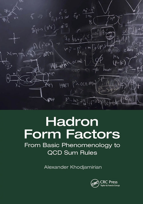 Hadron Form Factors From Basic Phenomenology to QCD Sum Rules by Alexander Khodjamirian