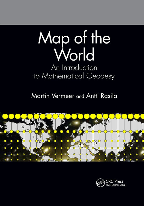 Map of the World An Introduction to Mathematical Geodesy by Martin Vermeer