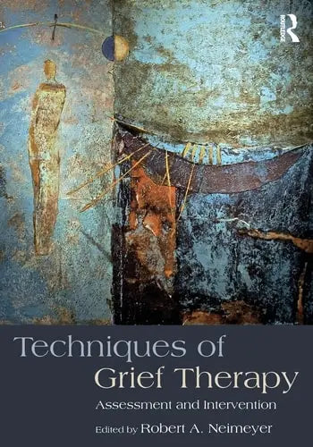 Techniques of Grief Therapy Assessment and Intervention