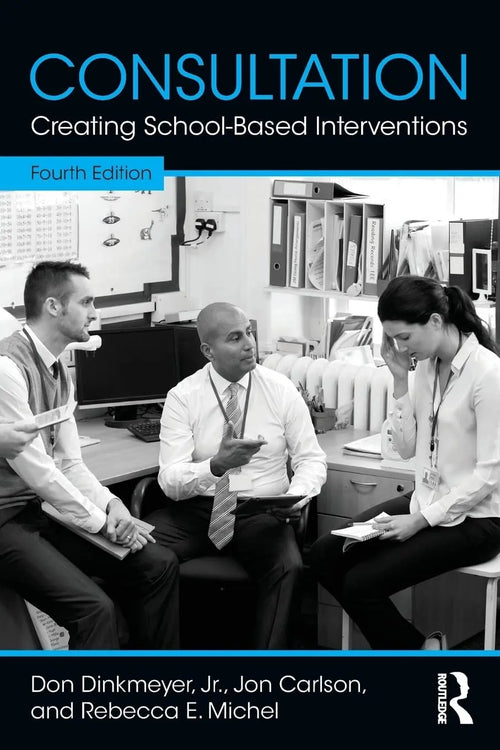 Consultation Creating School-Based Interventions by Don C. Dinkmeyer