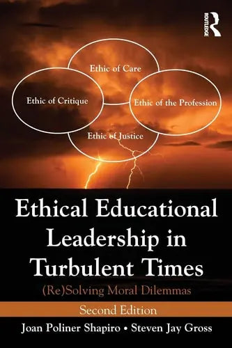 Ethical Educational Leadership in Turbulent Times (re)solving Moral Dilemmas Routledge