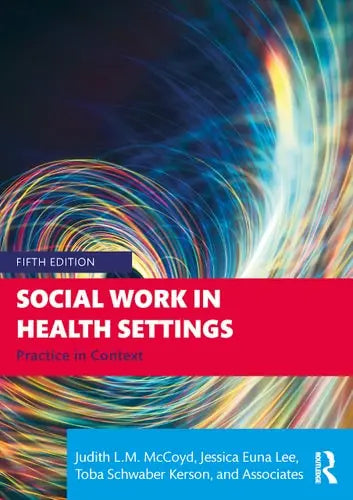 Social Work in Health Settings Practice in Context by Judith L. M. McCoyd
