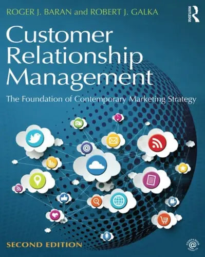 Customer Relationship Management The Foundation of Contemporary Marketing Strategy Routledge