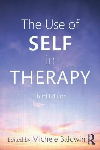 The Use of Self in Therapy Routledge