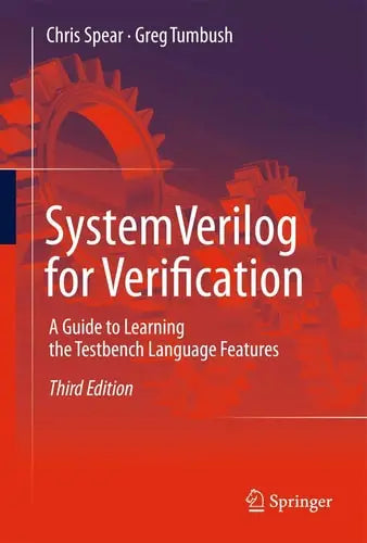 SystemVerilog for Verification A Guide to Learning the Testbench Language Features Springer US