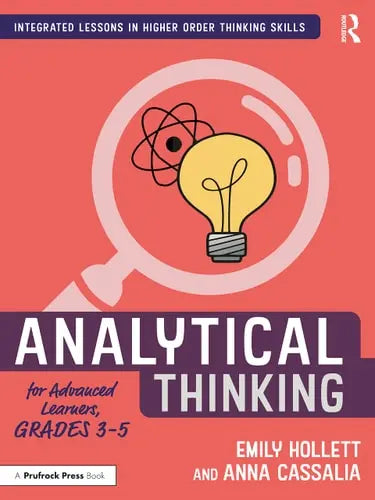 Analytical Thinking for Advanced Learners, Grades 3-5 Routledge, Chapman & Hall, Incorporated