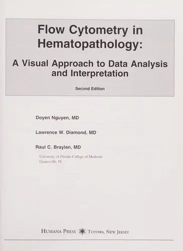 Flow Cytometry in Hematopathology A Visual Approach to Data Analysis and Interpretation
