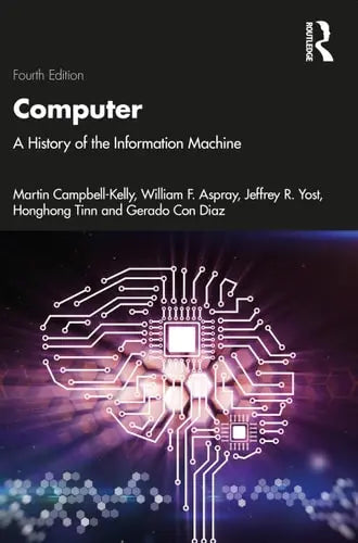 Computer A History of the Information Machine Routledge