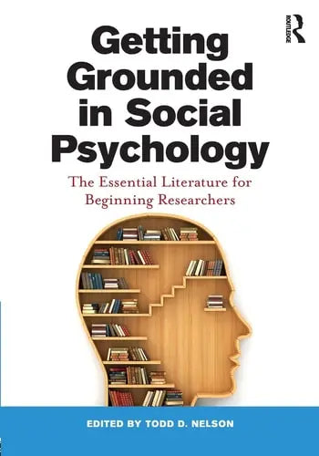 Getting Grounded in Social Psychology The Essential Literature for Beginning Researchers Taylor & Francis Group