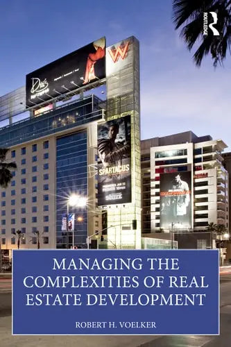 Managing the Complexities of Real Estate Development Routledge