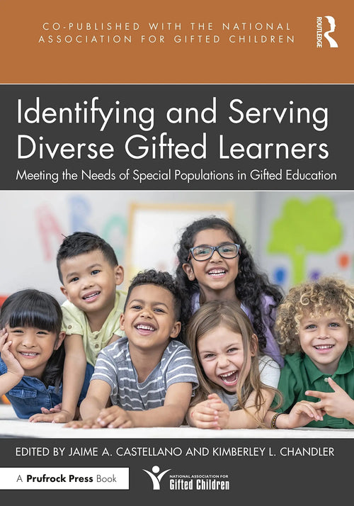 Identifying and Serving Diverse Gifted Learners Meeting the Needs of Special Populations in Gifted Education by Jaime A. Castellano