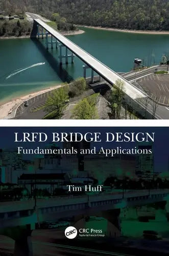LRFD Bridge Design Fundamentals and Applications CRC Press