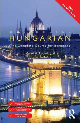 Colloquial Hungarian The Complete Course for Beginners Routledge