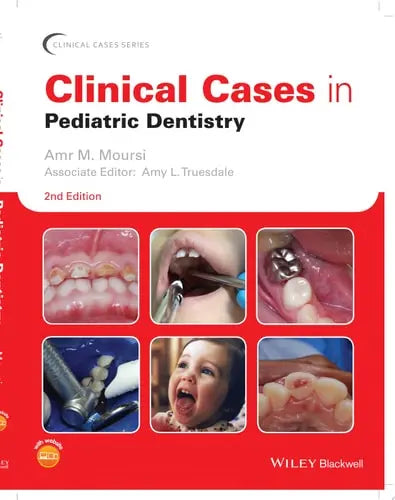 Clinical Cases in Pediatric Dentistry by Amr M. Moursi