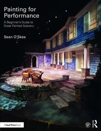 Painting for Performance A Beginner's Guide to Great Painted Scenery Routledge, Taylor & Francis Group