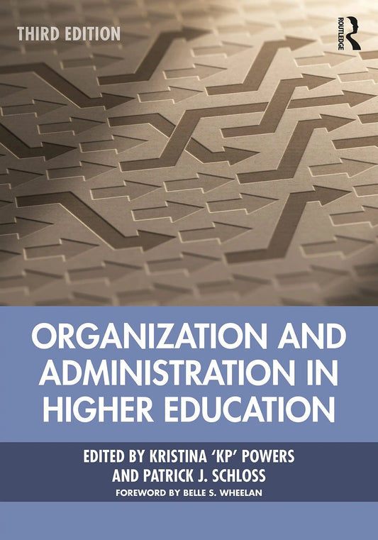 Organization and Administration in Higher Education by Kristina Powers – book cover