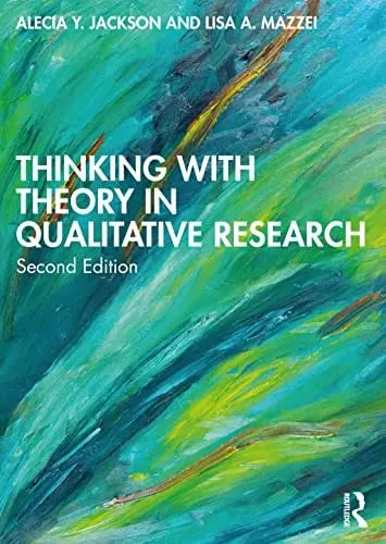Thinking with Theory in Qualitative Research Routledge
