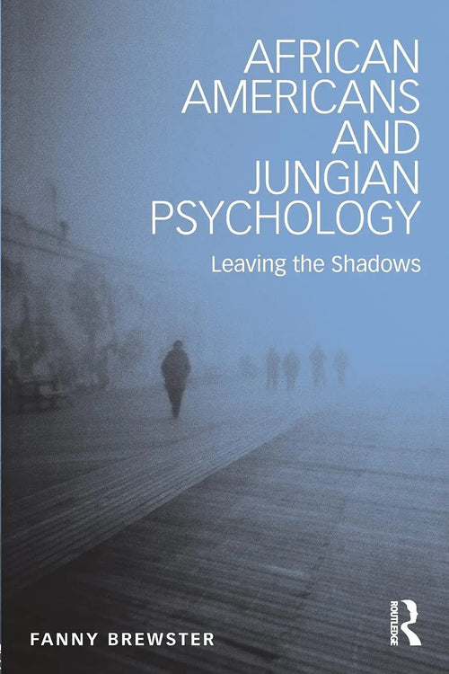 African Americans and Jungian Psychology Leaving the Shadows