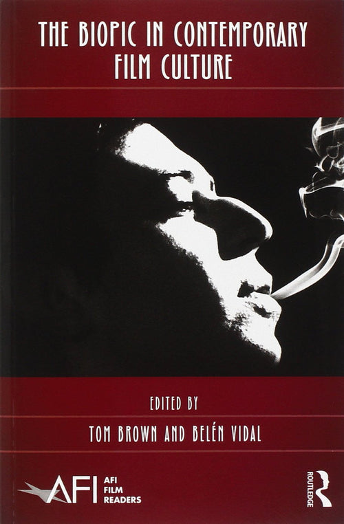The Biopic in Contemporary Film Culture