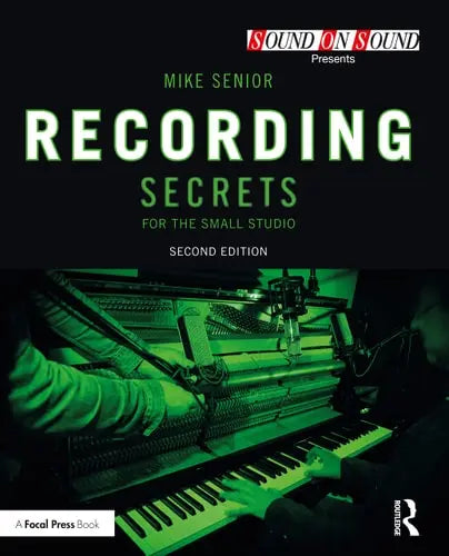 Recording Secrets for the Small Studio Routledge