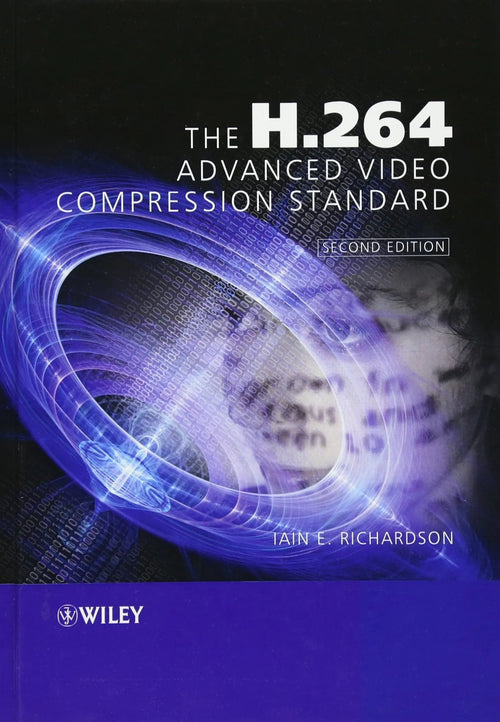 The H.264 Advanced Video Compression Standard by Iain E. Richardson