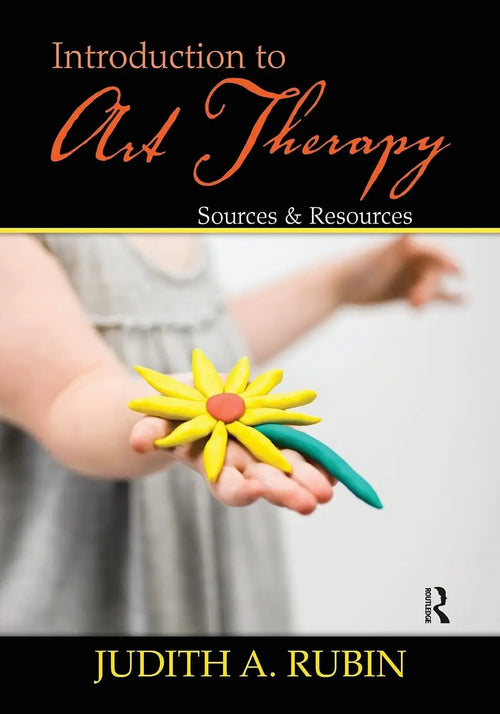 Introduction to Art Therapy Sources & Resources by Judith Aron Rubin