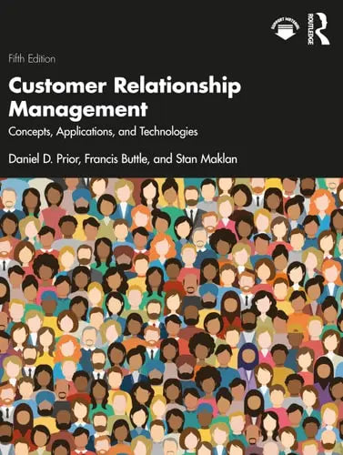 Customer Relationship Management Concepts, Applications and Technologies Routledge