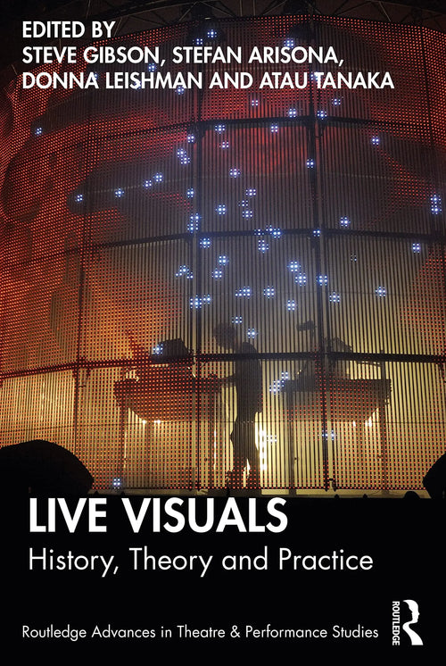 Live Visuals History, Theory, Practice by Steve Gibson