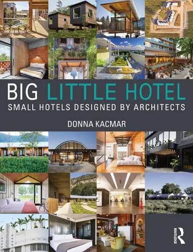 Big Little Hotel Small Hotels Designed by Architects Routledge