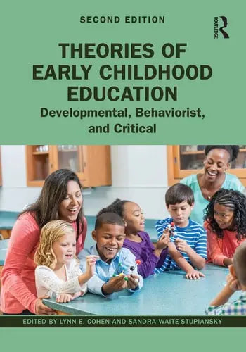 Theories of Early Childhood Education Developmental, Behaviorist, and Critical Routledge