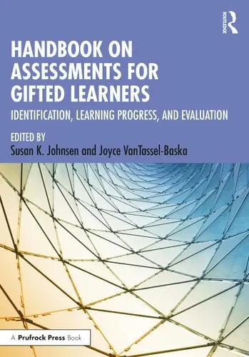 Handbook on Assessments for Gifted Learners Identification, Learning Progress, and Evaluation Routledge, Taylor & Francis Group