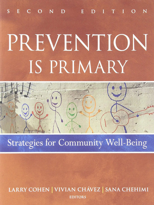 Prevention Is Primary Strategies for Community Well Being by Larry Cohen