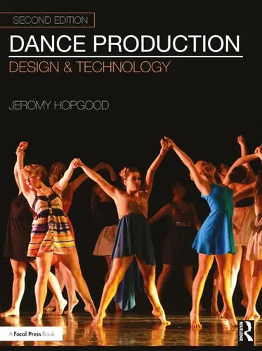 Dance Production Design and Technology by Jeromy Hopgood