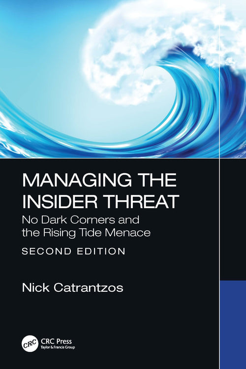 Managing the Insider Threat No Dark Corners and the Rising Tide Menance