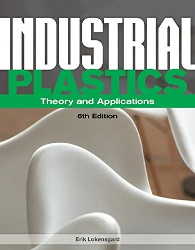 Industrial Plastics: Theory and Applications Cengage Learning