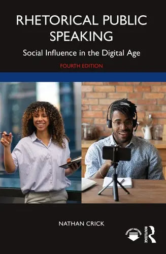 Rhetorical Public Speaking Social Influence in the Digital Age Routledge