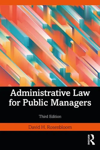Administrative Law for Public Managers Routledge