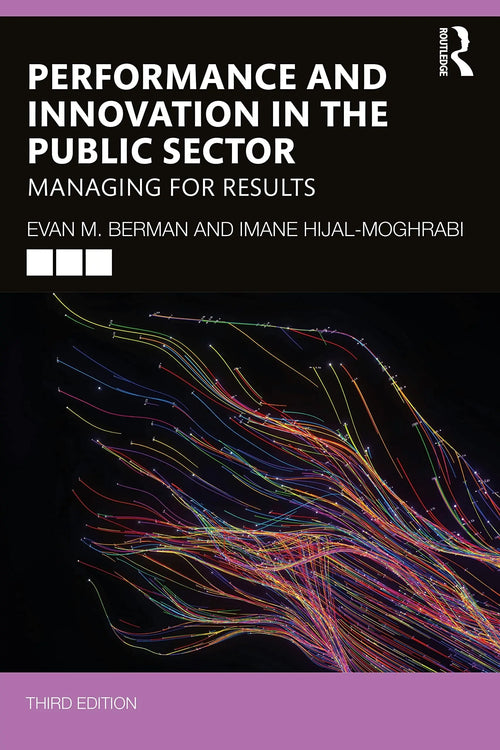 Performance and Innovation in the Public Sector Managing for Results by Evan M. Berman