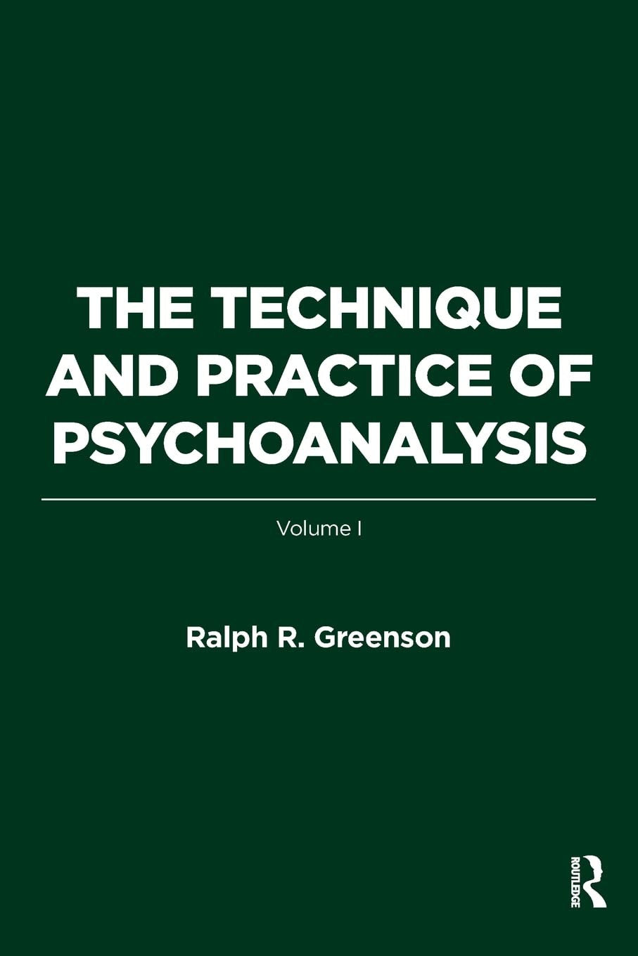 The Technique and Practice of Psychoanalysis Volume I Karnac