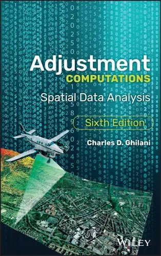 Adjustment Computations Spatial Data Analysis by Charles D. Ghilani