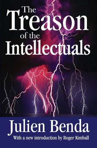 The Treason of the Intellectuals Transaction Publishers