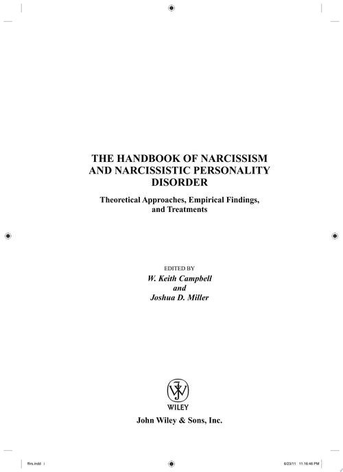 The Handbook of Narcissism and Narcissistic Personality Disorder Theoretical Approaches, Empirical Findings, and Treatments by W. Keith Campbell