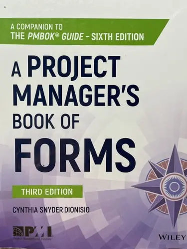 A Project Manager's Book of Forms A Companion to the PMBOK Guide John Wiley & Sons