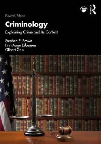 Criminology Explaining Crime and Its Context by Stephen Eugene Brown