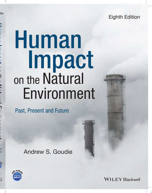 Human Impact on the Natural Environment Past, Present and Future