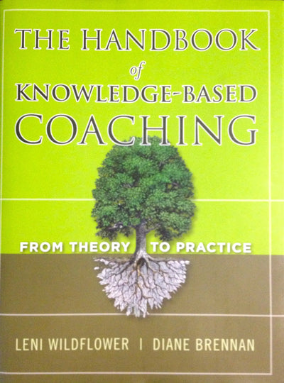 The Handbook of Knowledge-Based Coaching From Theory to Practice