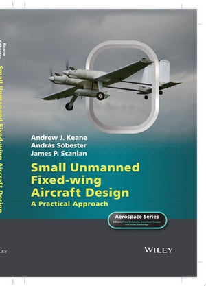 Small Unmanned Fixed-wing Aircraft Design A Practical Approach by Andrew J. Keane – book cover