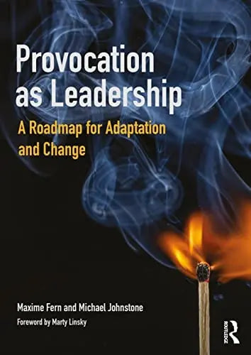 Provocation as Leadership A Roadmap for Adaptation and Change Routledge